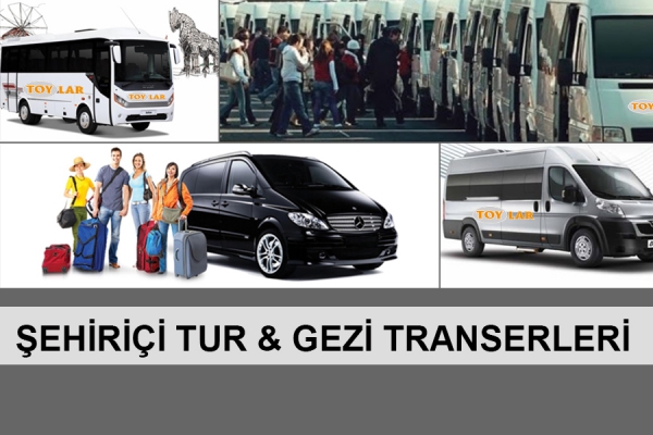 Şehiriçi Tur & Gezi Transferleri